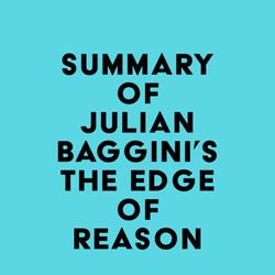 Summary of Julian Baggini's The Edge of Reason