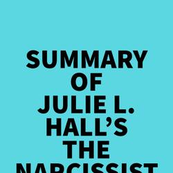 Summary of Julie L. Hall's The Narcissist in Your Life