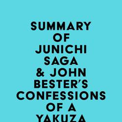 Summary of Junichi Saga & John Bester's Confessions of a Yakuza