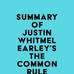 Summary of Justin Whitmel Earley's The Common Rule