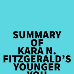 Summary of Kara N. Fitzgerald's Younger You