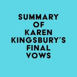 Summary of Karen Kingsbury's Final Vows