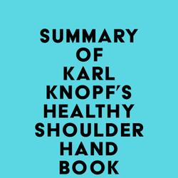 Summary of Karl Knopf's Healthy Shoulder Handbook