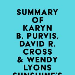 Summary of Karyn B. Purvis, David R. Cross & Wendy Lyons Sunshine's The Connected Child