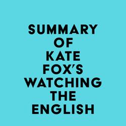 Summary of Kate Fox's Watching the English