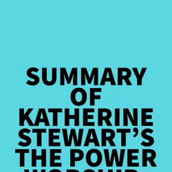 Summary of Katherine Stewart's The Power Worshippers