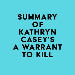 Summary of Kathryn Casey's A Warrant to Kill