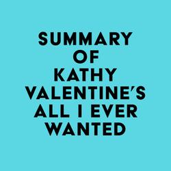 Summary of Kathy Valentine's All I Ever Wanted