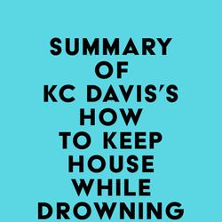 Summary of KC Davis's How to Keep House While Drowning