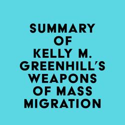 Summary of Kelly M. Greenhill's Weapons of Mass Migration