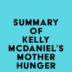 Summary of Kelly McDaniel's Mother Hunger