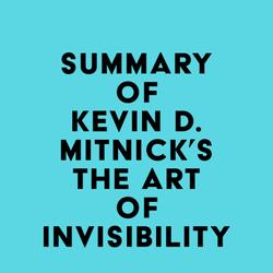 Summary of Kevin D. Mitnick's The Art of Invisibility