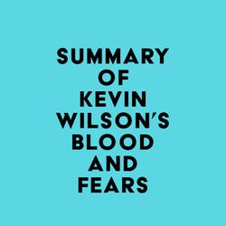 Summary of Kevin Wilson's Blood and Fears