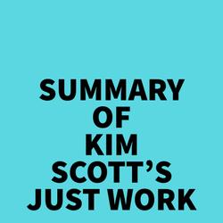 Summary of Kim Scott's Just Work