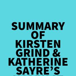 Summary of Kirsten Grind & Katherine Sayre's Happy at Any Cost