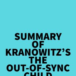 Summary of Kranowitz's The Out-of-Sync Child