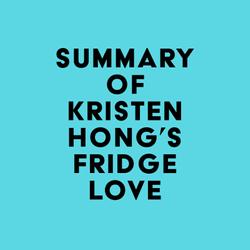 Summary of Kristen Hong's Fridge Love