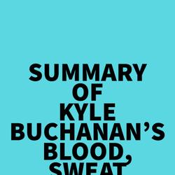 Summary of Kyle Buchanan's Blood, Sweat & Chrome