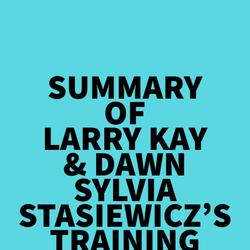 Summary of Larry Kay & Dawn Sylvia-Stasiewicz's Training the Best Dog Ever