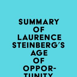 Summary of Laurence Steinberg's Age of Opportunity