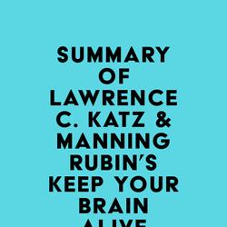 Summary of Lawrence C. Katz & Manning Rubin's Keep Your Brain Alive