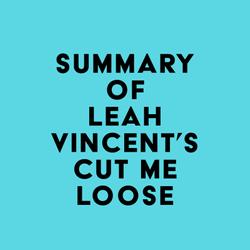 Summary of Leah Vincent's Cut Me Loose