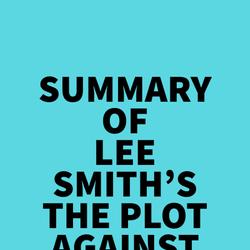 Summary of Lee Smith's The Plot Against the President