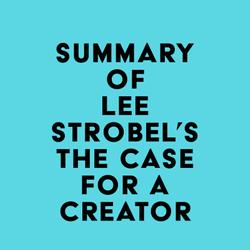 Summary of Lee Strobel's The Case for a Creator