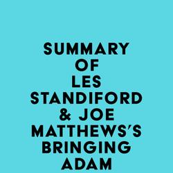 Summary of Les Standiford & Joe Matthews's Bringing Adam Home