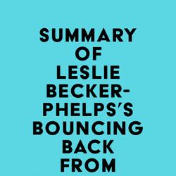 Summary of Leslie Becker-Phelps's Bouncing Back from Rejection