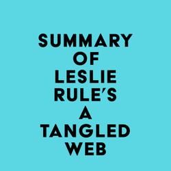 Summary of Leslie Rule's A Tangled Web