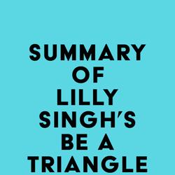 Summary of Lilly Singh's Be a Triangle