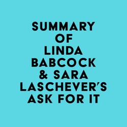 Summary of Linda Babcock & Sara Laschever's Ask For It