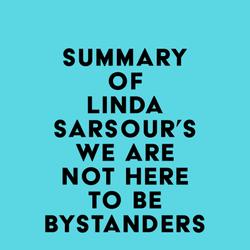 Summary of Linda Sarsour's We Are Not Here to Be Bystanders