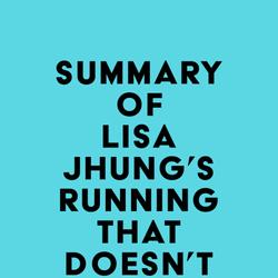 Summary of Lisa Jhung's Running That Doesn't Suck