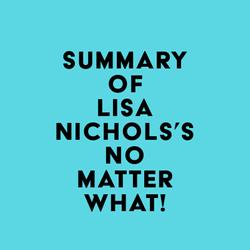 Summary of Lisa Nichols's No Matter What!