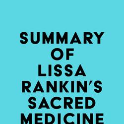 Summary of Lissa Rankin's Sacred Medicine