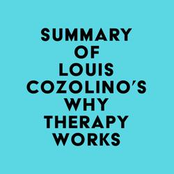 Summary of Louis Cozolino's Why Therapy Works