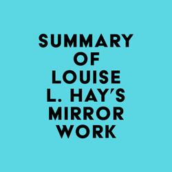 Summary of Louise L. Hay's Mirror Work