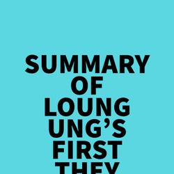 Summary of Loung Ung's First They Killed My Father