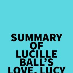 Summary of Lucille Ball's Love, Lucy