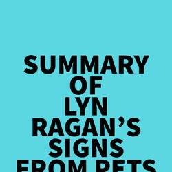 Summary of Lyn Ragan's Signs From Pets In The Afterlife