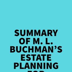 Summary of M. L. Buchman's Estate Planning For Authors