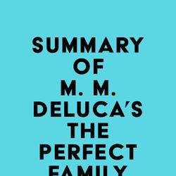 Summary of M. M. DeLuca's The Perfect Family Man