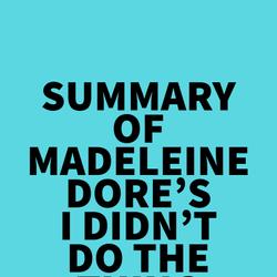 Summary of Madeleine Dore's I Didn't Do the Thing Today