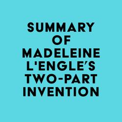 Summary of Madeleine L'Engle's Two-Part Invention