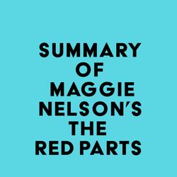 Summary of Maggie Nelson's The Red Parts