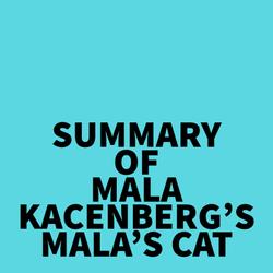 Summary of Mala Kacenberg's Mala's Cat