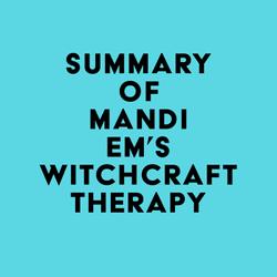 Summary of Mandi Em's Witchcraft Therapy