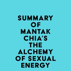 Summary of Mantak Chia's The Alchemy of Sexual Energy